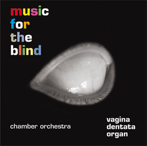 Vagina Dentata - Music for the blind