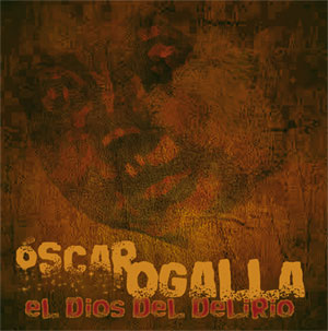 Oscar Ogalla - cd "El dios del delirio" - PSM-music