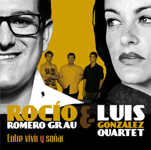 Rocio Romero Grau & Luis Gonzalez Quartet - Entre vivir y soñar - PSM music